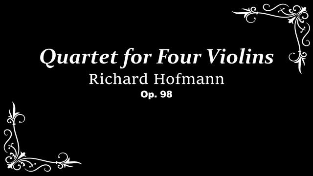 Hofmann Quartet for 4 violins - mvt 1 - Allegro moderato смотреть онлайн