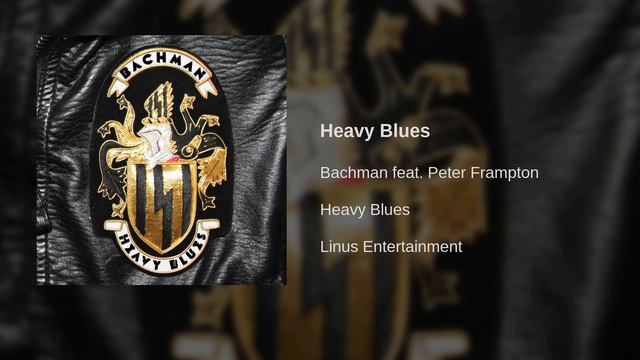 Bachman feat. Peter Frampton - Heavy Blues смотреть онлайн