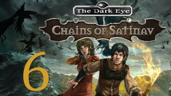 The Dark Eye: Chains of Satinav / Цепи Сатинава - Прохождение игры на русском [#6] | PC (2014 г.)