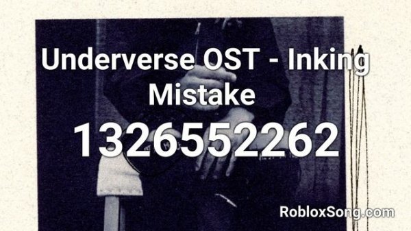 Underverse OST - Inking Mistake Roblox ID - Roblox Music Code