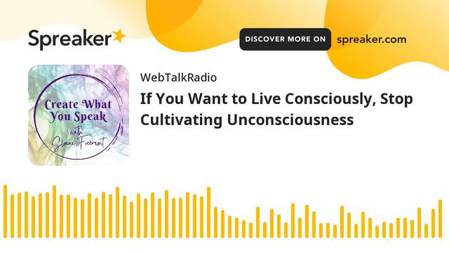 If You Want to Live Consciously, Stop Cultivating Unconsciousness смотреть онлайн