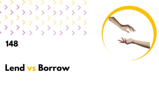 148: Lend vs Borrow смотреть онлайн