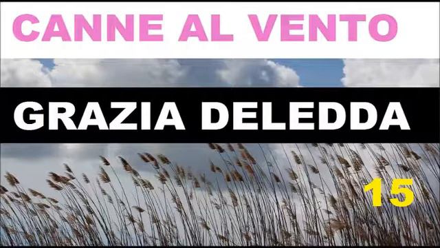 15, CANNE AL VENTO, GRAZIA DELEDDA смотреть онлайн
