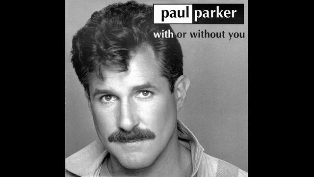 Paul Parker - With Or Without You (Club Mix) смотреть онлайн