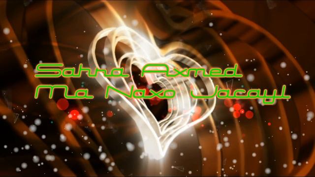 SAHRA AXMED MA NAXO JACAYL BEST HEES WAAAAAW смотреть онлайн