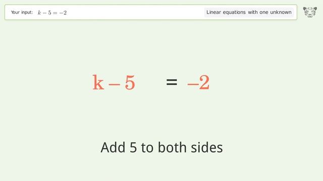 Linear equation with one unknown: Solve k-5=-2 step-by-step solution смотреть онлайн
