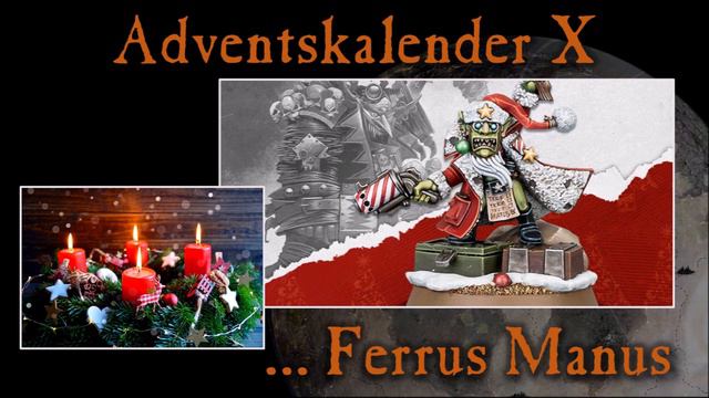 Warhammer 40K Adventskalender 2020- Folge 10: Ferrus Manus смотреть онлайн