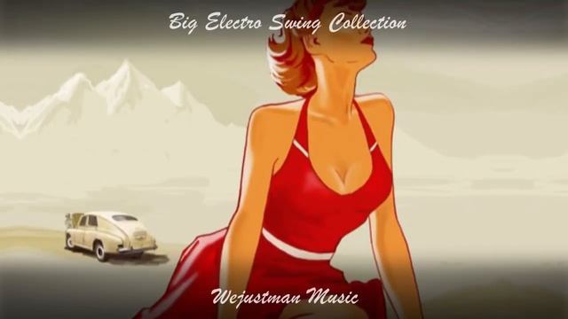 Big Electro Swing Mix - Best of The Best Swing Music смотреть онлайн