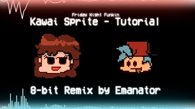 Kawai Sprite - Tutorial (Emanator Chiptune Remix) [Friday Night Funkin'] [OLD VERSION] смотреть онлайн