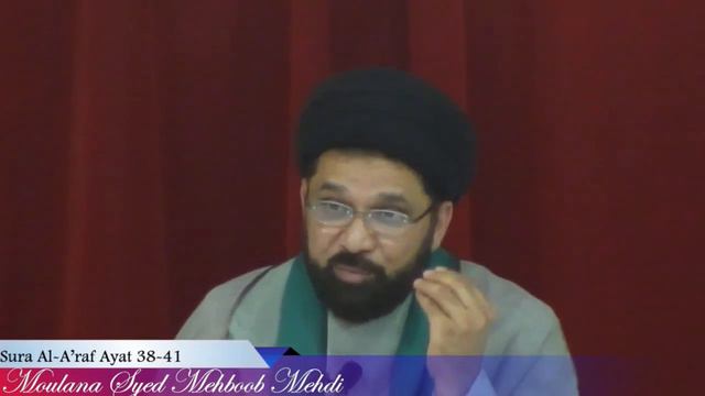 Tafseer-e-Quran Sura Al-A'raf Ayat 38-41 Moulana Syed Mehboob Mehdi смотреть онлайн