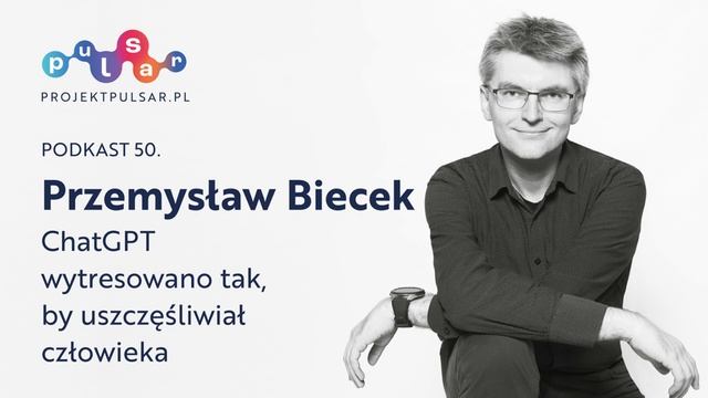 Podkast 50. Przemysław Biecek: ChatGPT wytresowano tak, by uszczęśliwiał człowieka смотреть онлайн