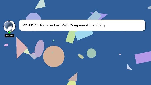 PYTHON : Remove Last Path Component In a String смотреть онлайн