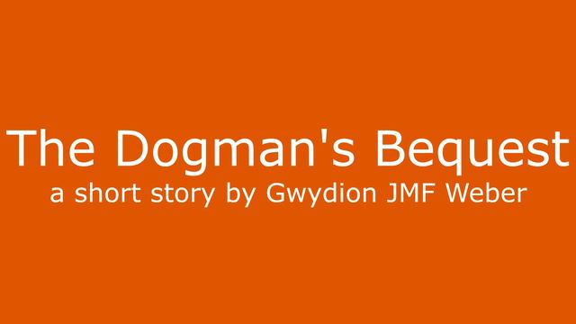 [Odd Fantasy] The Dogman's Bequest