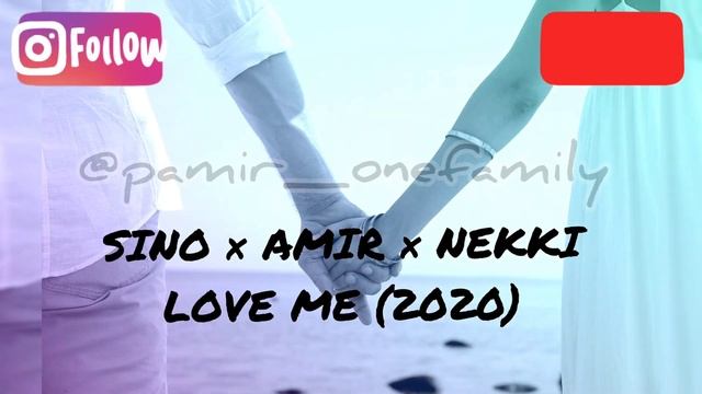 Sino × Amir × Neki — LOVE ME || 2020