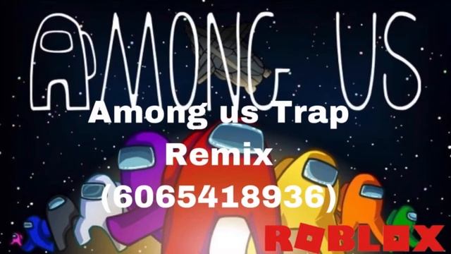 Among us Trap Remix roblox id code смотреть онлайн