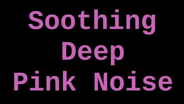 Soothing Deep Pink Noise ( 1 Hour ) смотреть онлайн
