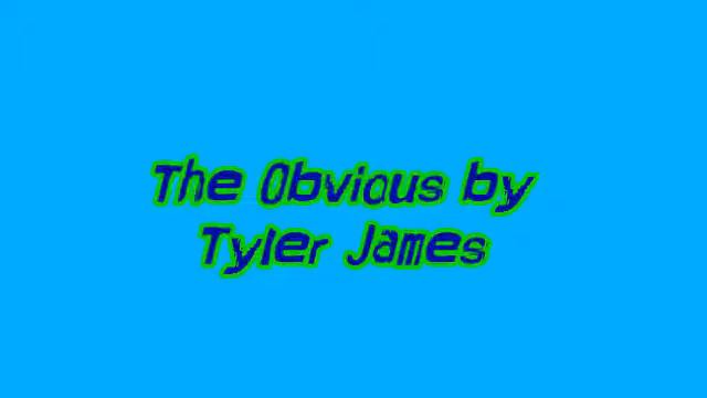 The Obvious - Tyler James (Prod. By TJW) смотреть онлайн