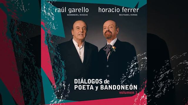 06 Cerra que Despues te Explico - Raul Garello and Horacio Ferrer смотреть онлайн