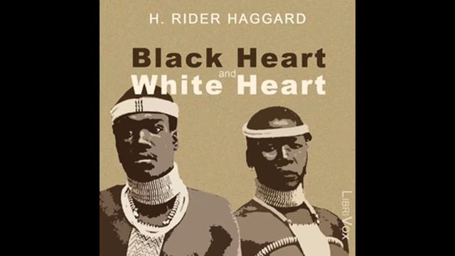 Black Heart And White Heart (FULL Audio Book) - By H. Rider Haggard смотреть онлайн