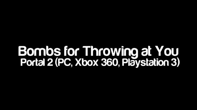 Portal 2 (PC, Xbox 360, Playstation 3) - Bombs for Throwing at You смотреть онлайн