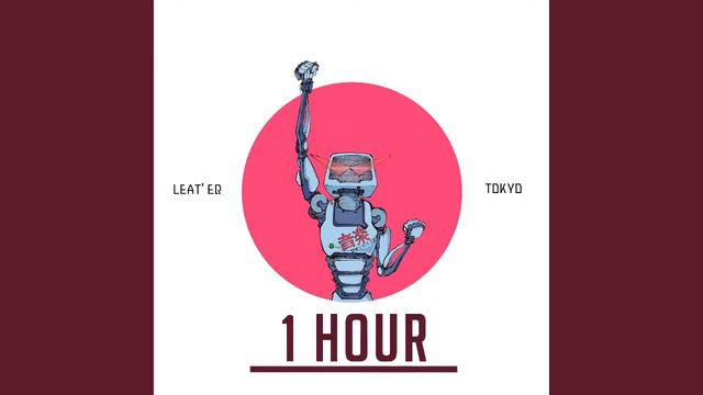 Leat'eq - Tokyo(1 Hour)