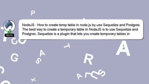 NodeJS : How to create temp table in node.js by use Sequelize and Postgres