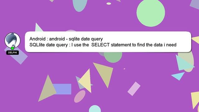 Android : android - sqlite date query смотреть онлайн