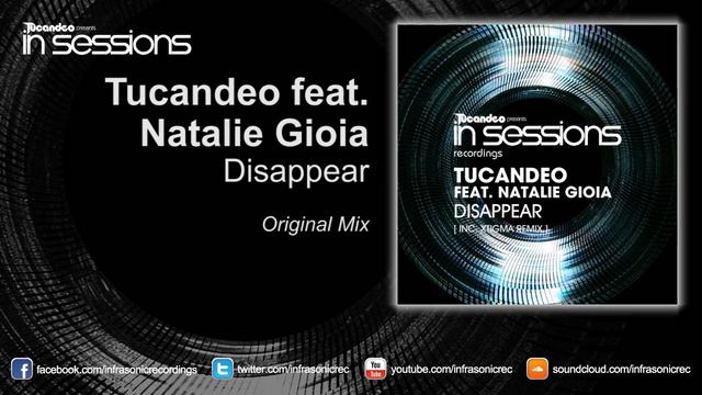 Tucandeo feat. Natalie Gioia - Disappear (Original Mix) смотреть онлайн