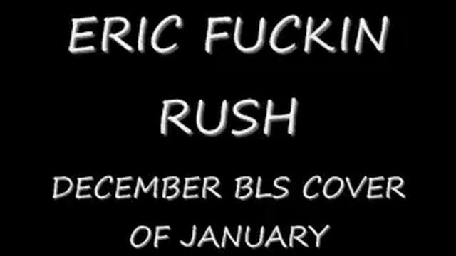 ERIC FUCKIN RUSH_0001.wmv смотреть онлайн