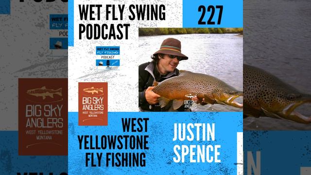 WFS 227 - Montana Fly Fishing at West Yellowstone with Justin Spence from Big Sky Anglers смотреть онлайн