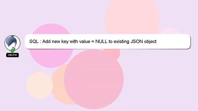 SQL : Add new key with value = NULL to existing JSON object смотреть онлайн