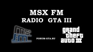 GTA 3 Radio - MSX FM