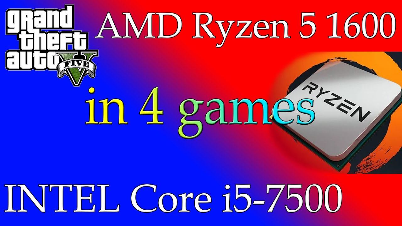 Ryzen 5 1600 vs i5 7500 (GTX960) Rise of the Tomb Raider, GTA5,Project CARS смотреть онлайн
