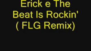 Erick E - The beat is rockin ( Fedde le grand Remix)