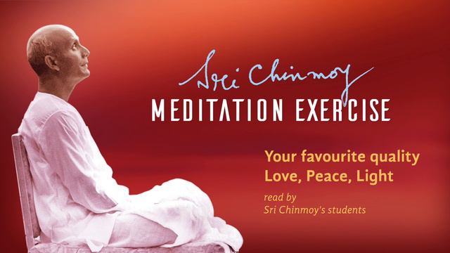 Sri Chinmoy Meditation Exercise No 1: Love, Peace, Light - Pick Your Favourite Quality смотреть онлайн