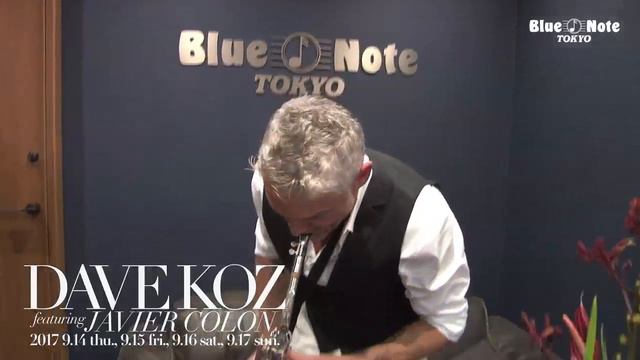 DAVE KOZ featuring JAVIER COLON @BLUE NOTE TOKYO (2017 9.14 thu.) смотреть онлайн