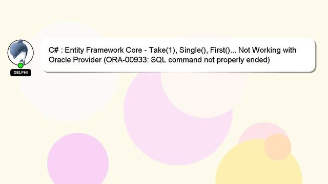 C# : Entity Framework Core - Take(1), Single(), First()... Not Working with Oracle Provider (ORA-00 смотреть онлайн
