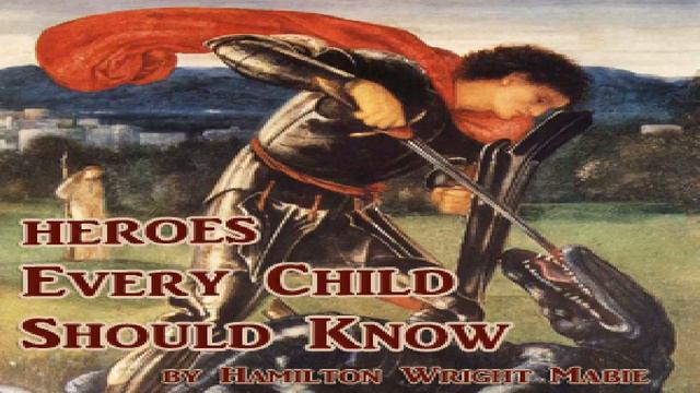 Heroes Every Child Should Know | Hamilton Wright Mabie | General | Audio Book | English | 4/6 смотреть онлайн