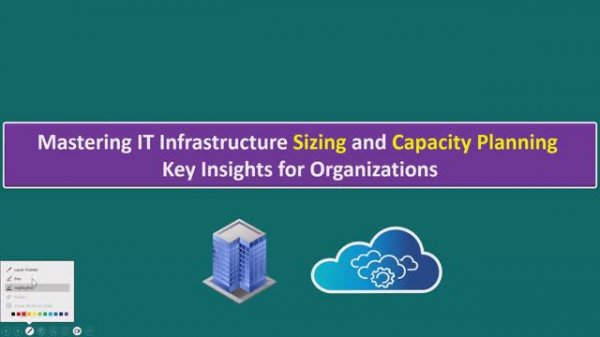 Mastering IT Infrastructure Sizing and Capacity Planning - Key Insights for Organizations