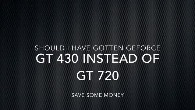 nvidia geforce gt 430 vs 720 смотреть онлайн