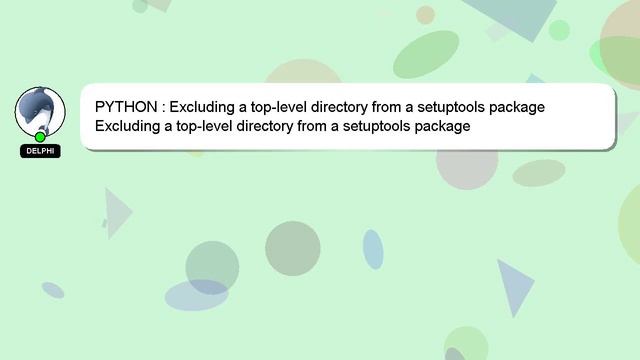 PYTHON : Excluding a top-level directory from a setuptools package смотреть онлайн