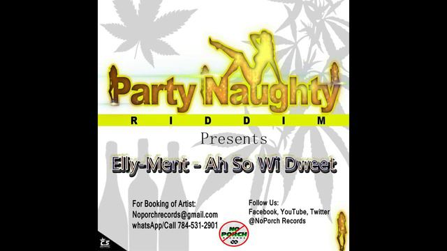 Elly-Ment - Ah So Wi Dweet (Party Naughty Riddim) смотреть онлайн