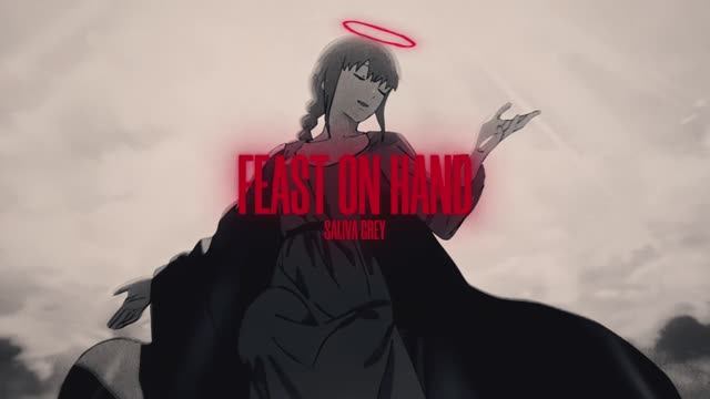 SALIVA GREY - FEAST ON HAND [Lyrics x AMV] IDLEGLANCE смотреть онлайн