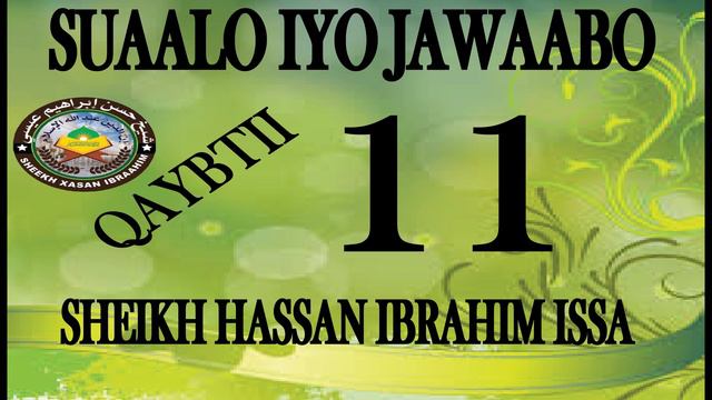 XALAQADII 11AAD || SUAALO IYO JAWAABO | SHEIKH HASSAN IBRAHIM ISSA смотреть онлайн