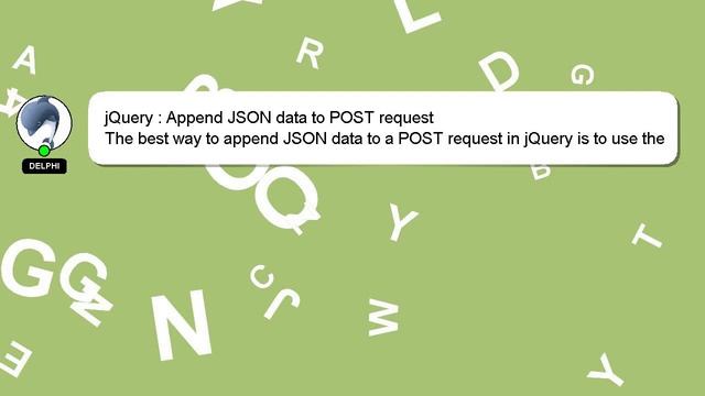jQuery : Append JSON data to POST request смотреть онлайн