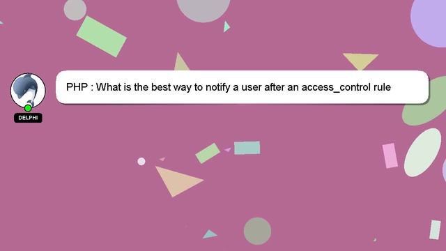 PHP : What is the best way to notify a user after an access_control rule redirects? смотреть онлайн