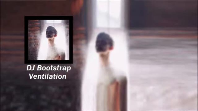 DJ Bootstrap- Ventilation смотреть онлайн