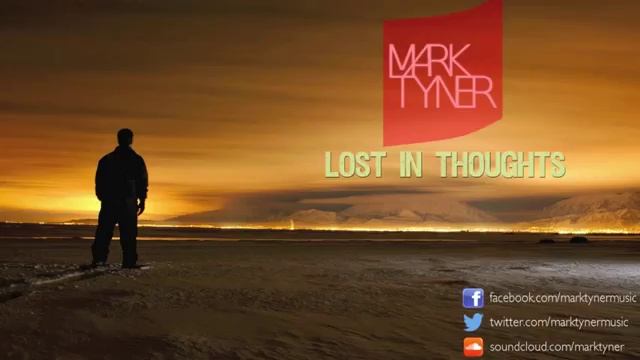 Mark Tyner - Lost In Thoughts смотреть онлайн