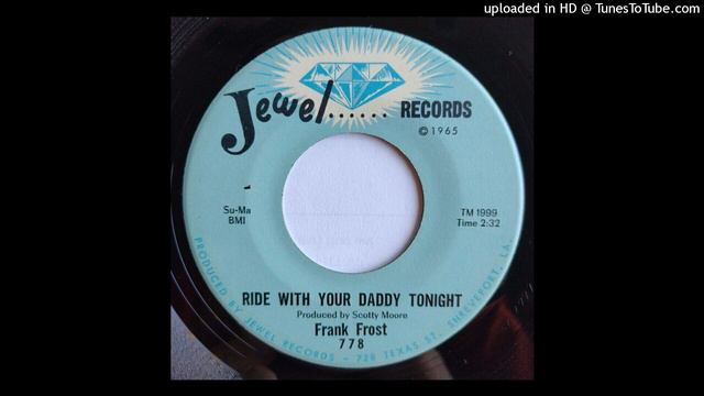 Frank Frost - Ride With Your Daddy Tonight / Pocket Full Of Money [Jewel, 1967 blues mover] смотреть онлайн