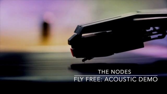 The Nodes - Fly Free - Acoustic Demo смотреть онлайн